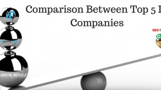 A comparison between top 5 IT companies and why Digital Muscle deserves a mention