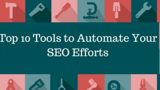 Top 10 Tools to Automate Your SEO Efforts