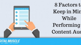 Top 8 Factors to Keep in Mind While Performing A Content Audit